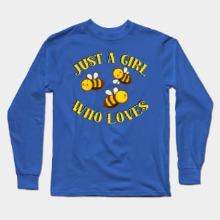 Just A Girl Who Loves Honey Bees Long Sleeve T-Shirt